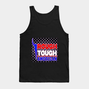 ROUGH TOUGH AMERICAN Tank Top